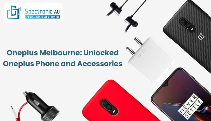 Oneplus Melbourne: Unlocked Oneplus Phone And Accessories