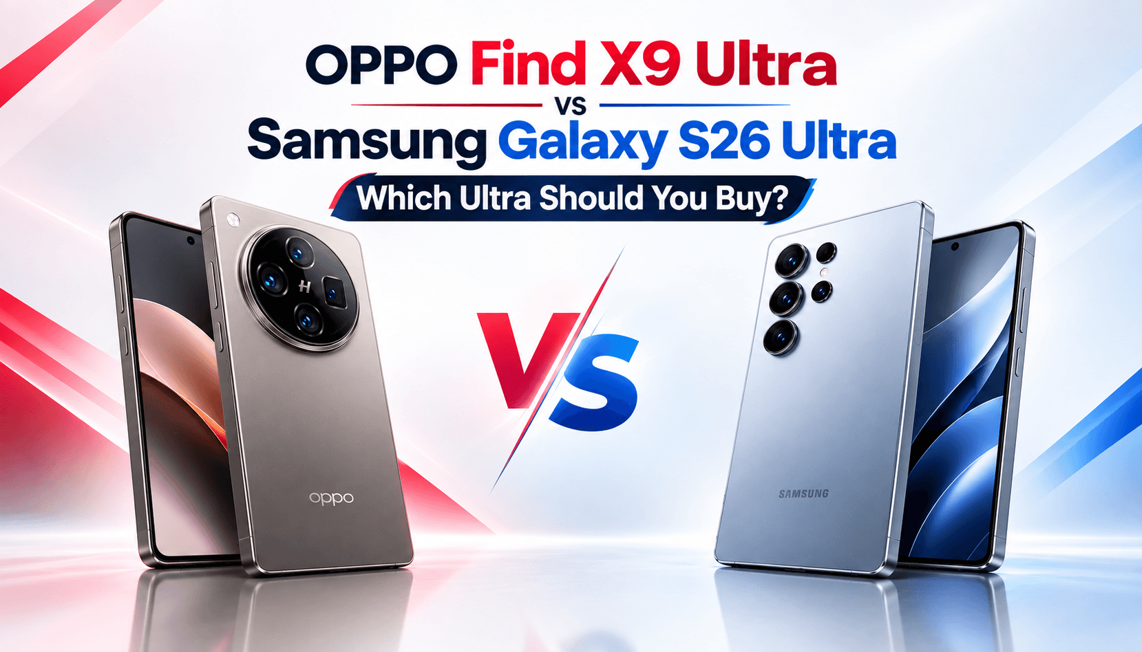 OPPO Find X9 Ultra vs Samsung Galaxy S26 Ultra: Which Ultra Should You Buy?